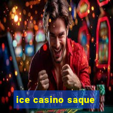 ice casino saque