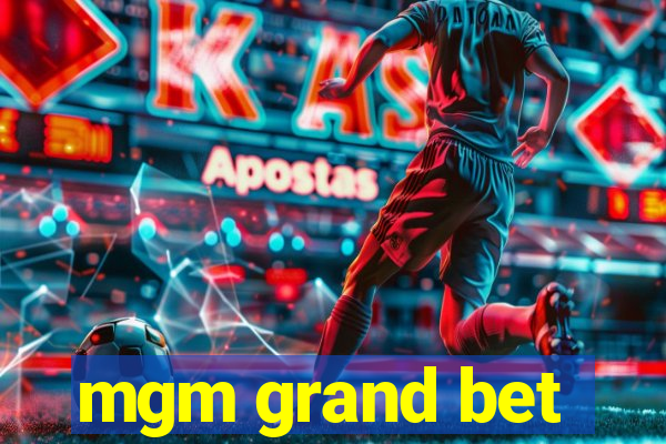 mgm grand bet