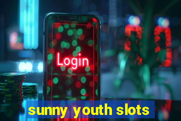 sunny youth slots