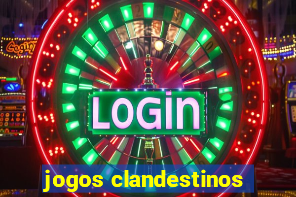 jogos clandestinos