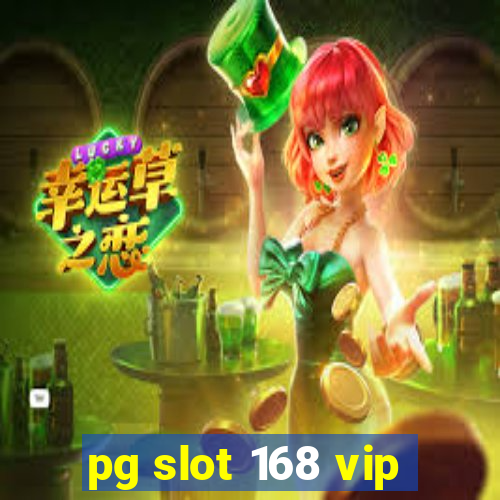 pg slot 168 vip