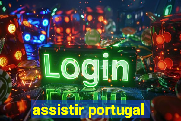 assistir portugal