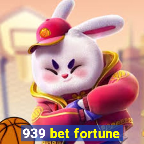 939 bet fortune