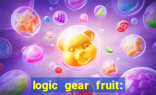 logic gear fruit: gear wheels