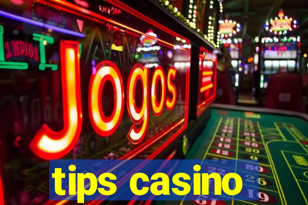 tips casino