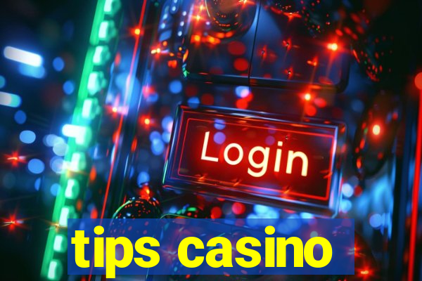 tips casino