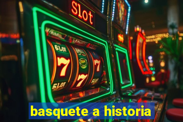 basquete a historia