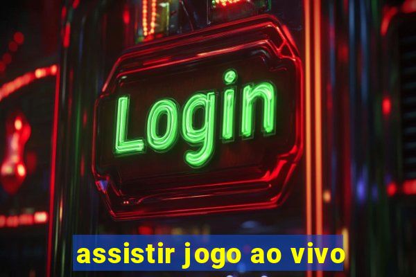 assistir jogo ao vivo