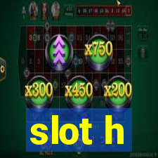 slot h