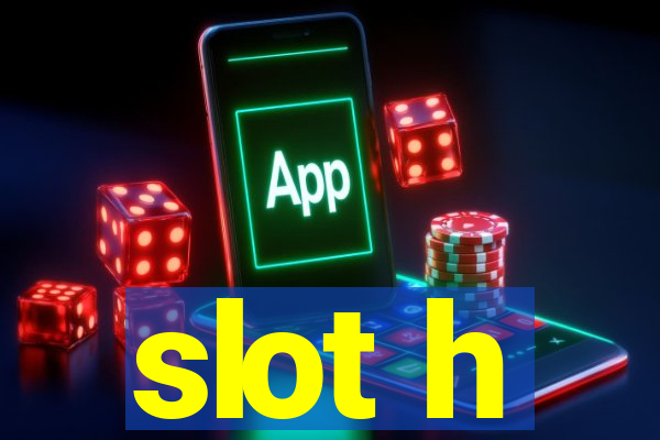 slot h