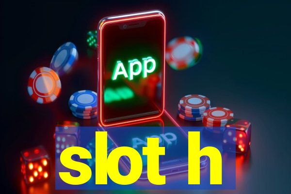 slot h