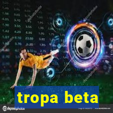 tropa beta