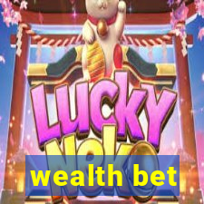 wealth bet