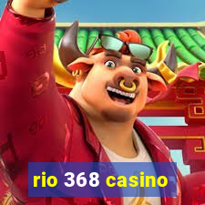 rio 368 casino