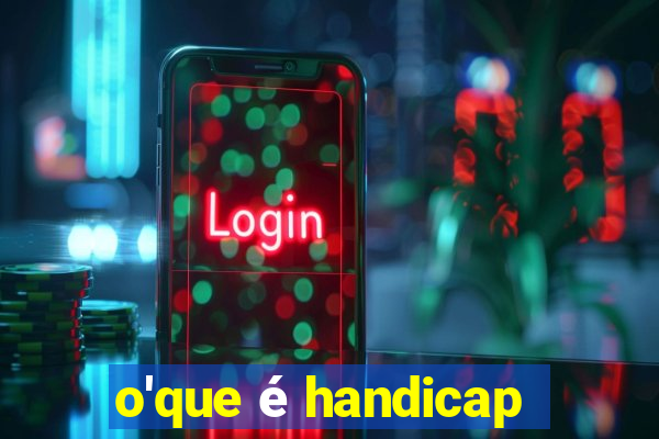 o'que é handicap