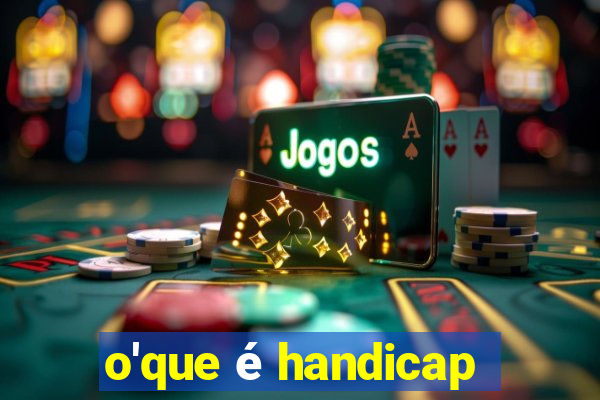 o'que é handicap