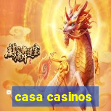 casa casinos