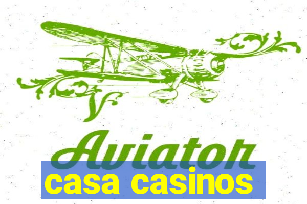 casa casinos