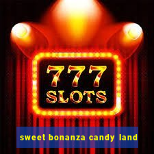 sweet bonanza candy land