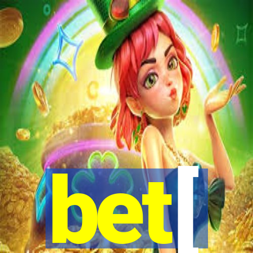 bet[