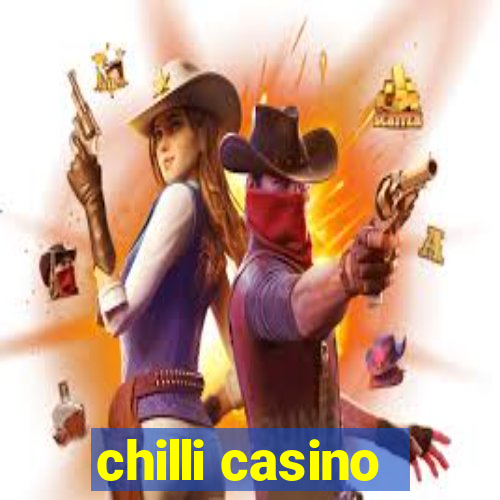 chilli casino