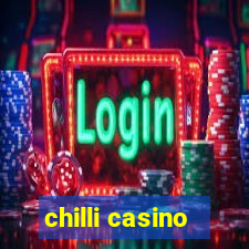 chilli casino