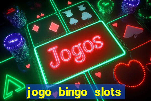 jogo bingo slots paga mesmo