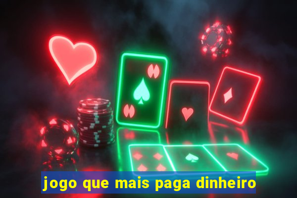 jogo que mais paga dinheiro