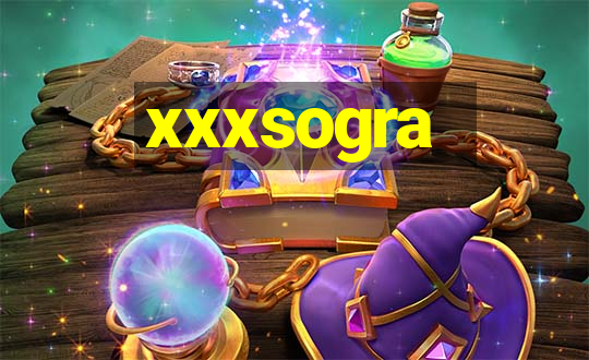 xxxsogra