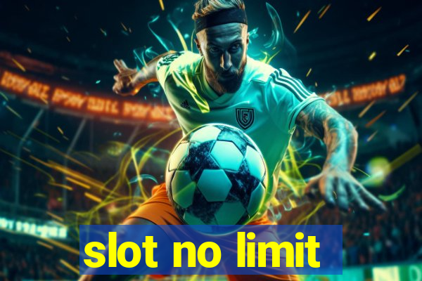 slot no limit