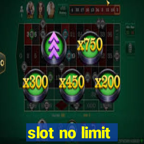 slot no limit