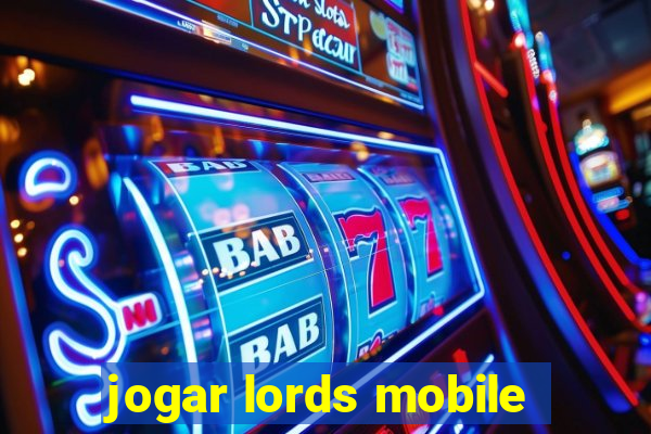 jogar lords mobile