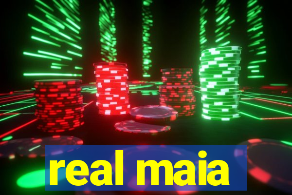 real maia