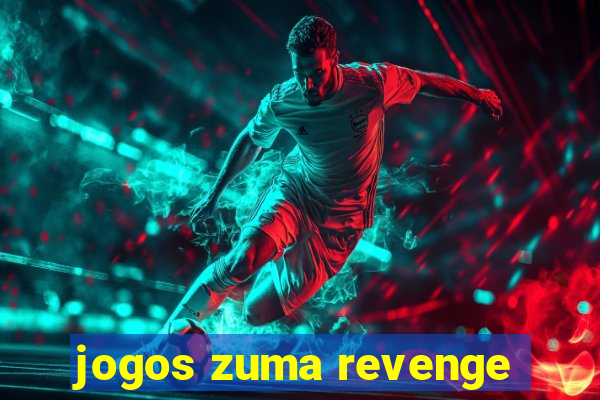 jogos zuma revenge