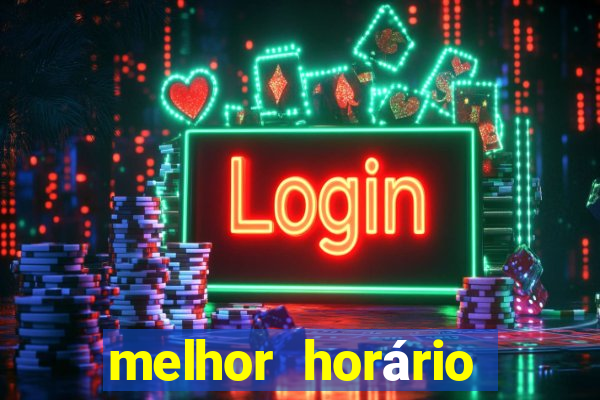 melhor horário para jogar fortune tiger de manh?