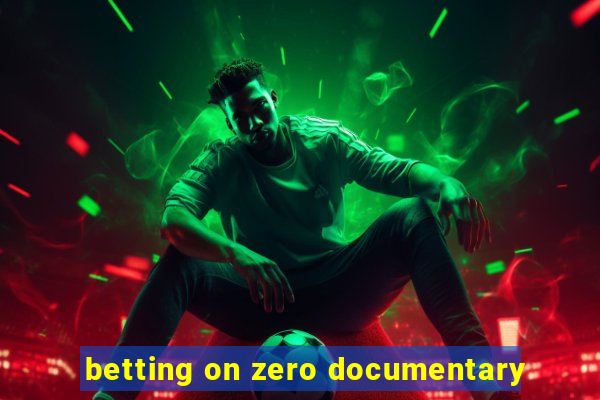 betting on zero documentary