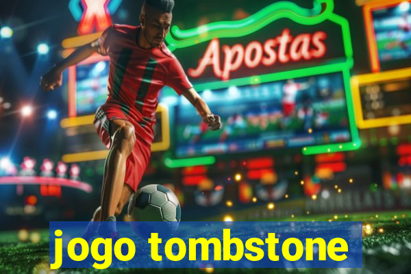 jogo tombstone