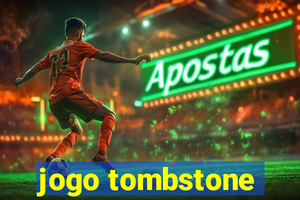 jogo tombstone