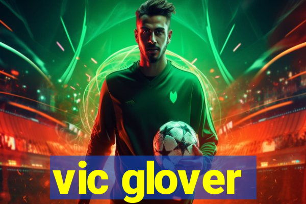 vic glover