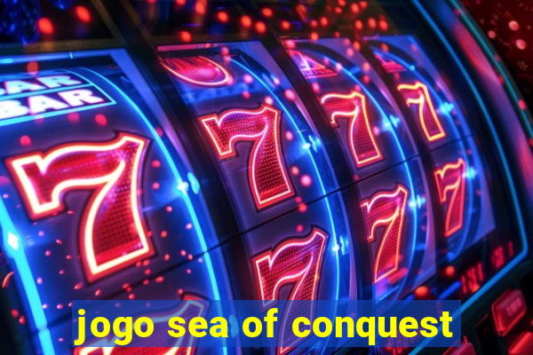 jogo sea of conquest