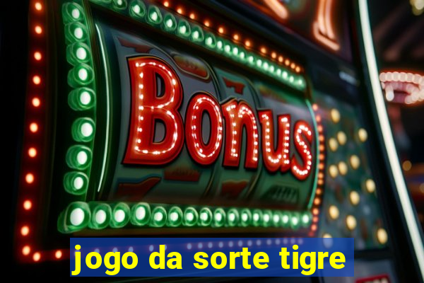 jogo da sorte tigre