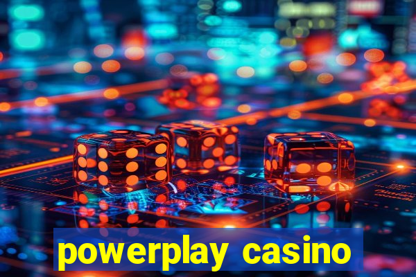 powerplay casino