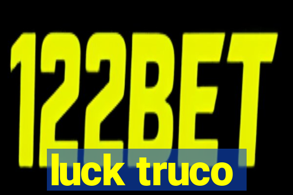 luck truco