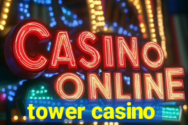 tower casino