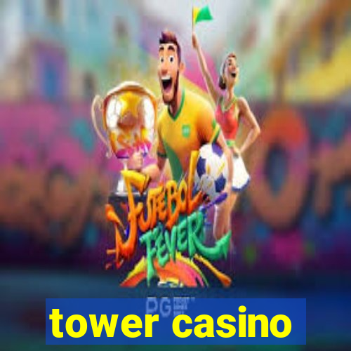 tower casino