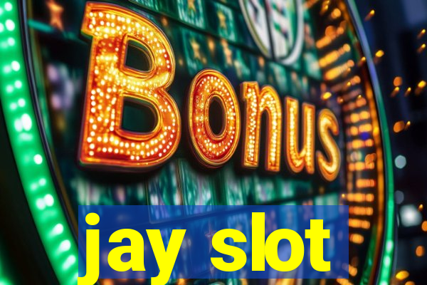 jay slot