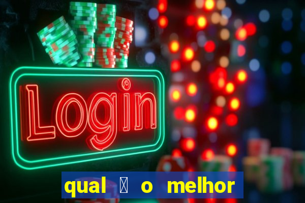 qual 茅 o melhor site de apostas