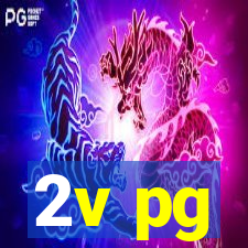 2v pg