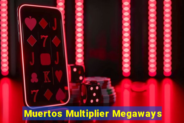 Muertos Multiplier Megaways