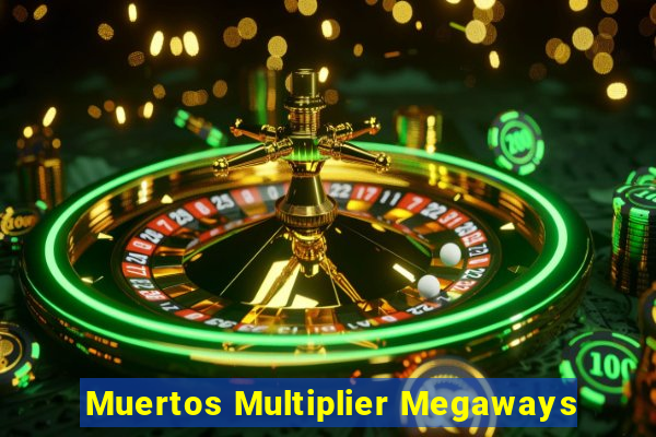 Muertos Multiplier Megaways